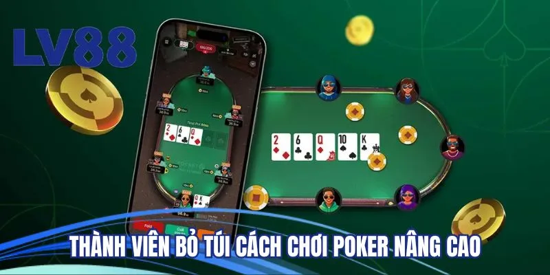 Thành viên bỏ túi cách chơi Poker nâng cao